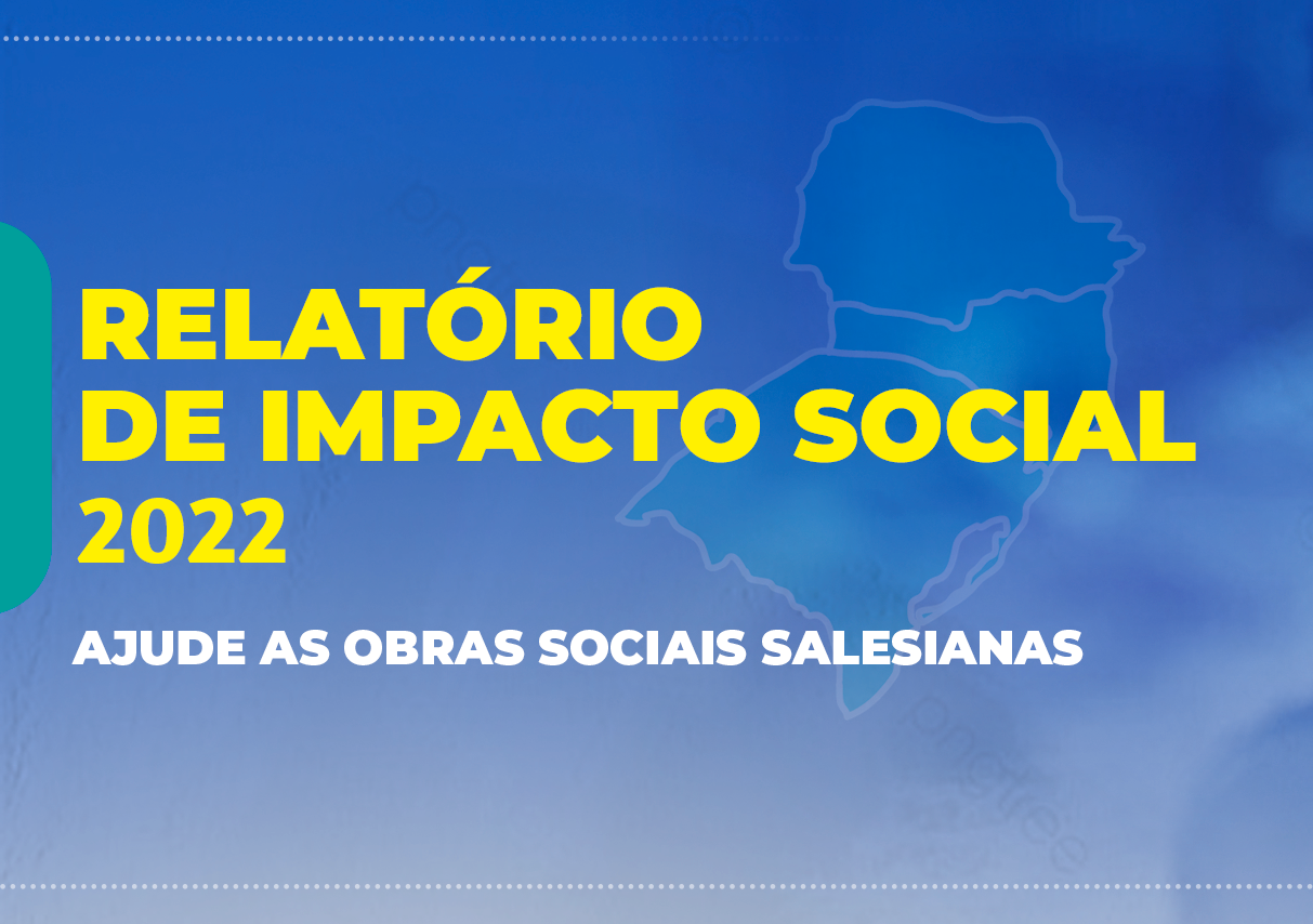Inspetoria do Sul do Brasil divulga relatório de Impacto Social de 2022